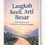Langkah Kecil, Arti Besar