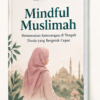 Mindful Muslimah - Alya Nurfadila